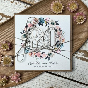 Wyjątkowa ręcznie robiona kartka życzenia na 80 urodziny, osiemdziesiątka - pomysł na prezent na osiemdziesiątkę